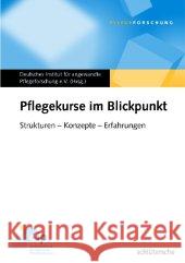 Pflegekurse im Blickpunkt : Strukturen, Konzepte, Erfahrungen. Hrsg.: Dtsch. Inst. f. angew. Pflegeforschung Dörpinghaus, Sabine Weidner, Frank  9783899931594 Schlütersche