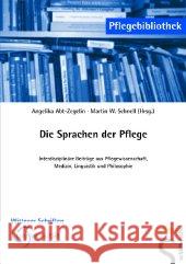 Die Sprachen der Pflege : Interdisziplinäre Beiträge aus Pflegewissenschaft, Medizin, Linguistik und Philosophie Abt-Zegelin, Angelika Schnell, Martin W.  9783899931686 Schlütersche