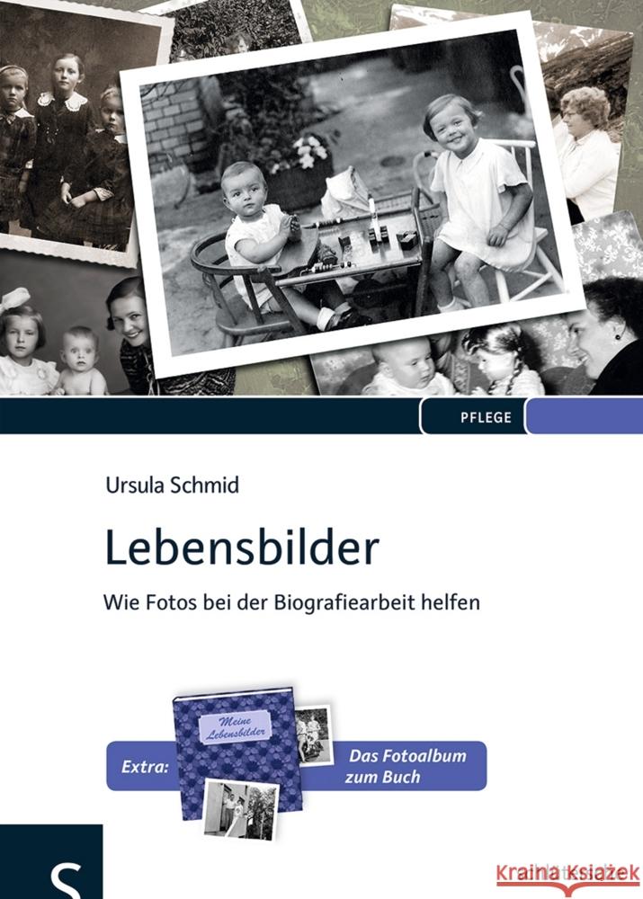 Lebensbilder : Wie Fotos bei der Biografiearbeit helfen Schmid, Ursula 9783899933055 Schlütersche