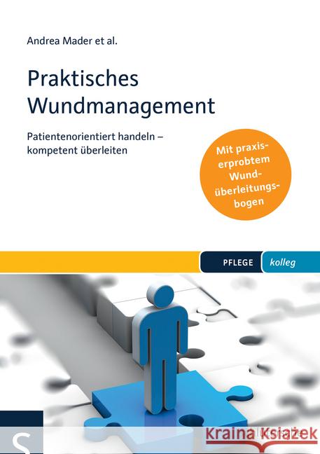 Praktisches Wundmanagement : Patientenorientiert handeln - kompetent überleiten. Mit praxiserprobtem Wundüberleitungsbogen Mader, Andrea 9783899933734 Schlütersche