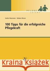 100 Tipps für die erfolgreiche Pflegekraft Masemann, Sandra Messer, Barbara  9783899934823 Schlütersche