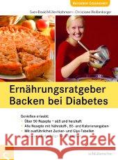 Ernährungsratgeber Backen bei Diabetes : Genießen erlaubt. Über 50 Rezepte - süß und herzhaft. Alle Rezepte mit Nährstoff-, BE- und Kalorienangaben. Mit ausführlichen Zucker- und Glyx-Tabellen. Tipps  Müller-Nothmann, Sven-David Weißenberger, Christiane  9783899935264 Schlütersche