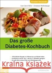 Das große Diabetes-Kochbuch : 133 köstliche Rezepte mit Nährwerten und Broteinheiten, Alle Rezepte sind für Typ 1- und Typ 2- Diabetiker geeignet, Aktuelle Informationen über eine diabetesgerechte Ern Müller, Sven-David Weißenberger, Christiane  9783899935615