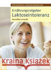 Ernährungsratgeber Laktoseintoleranz : Genießen erlaubt! Müller, Sven-David Weißenberger, Christiane  9783899935837
