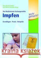 Die Medizinische Fachangestellte - Impfen leicht gemacht! : Grundlagen, Praxis, Beispiele Stolten, Petra-Nicolin  Ratschko, Karl-Werner  9783899936056