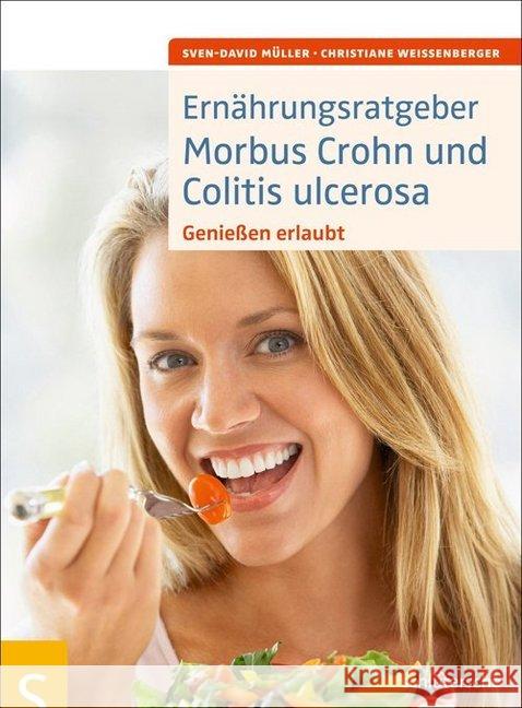 Ernährungsratgeber Morbus Crohn und Colitis ulcerosa : Genießen erlaubt Müller, Sven-David; Weißenberger, Christiane 9783899936162 Schlütersche