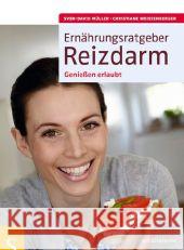 Ernährungsratgeber Reizdarm : Genießen erlaubt Müller, Sven-David; Weißenberger, Christiane 9783899936278