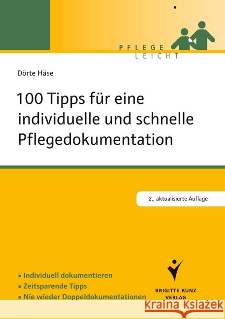 100 Tipps für eine individuelle und schnelle Pflegedokumentation : Induviduell dokumentieren. Zeitsparende Tipps. Nie wieder Doppeldokumenation Häse, Dörte 9783899937985 Schlütersche