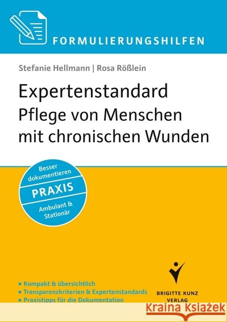 Expertenstandard Pflege von Menschen mit chronischen Wunden : Kompakt & übersichtlich. Transparenzkriterien & Expertenstandard. Praxistipps für die Dokumentation. Besser dokumentieren. Ambulant & Stat Hellmann, Stefanie; Rößlein, Rosa 9783899938128 Schlütersche