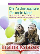Die Asthmaschule für mein Kind : Informationen für den Alltag von Kindern und Jugendlichen mit Asthma, Asthmaverhaltenstraining Schwarz, Stefan 9783899938555 Schlütersche