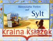 Bärenstarke Ferien auf Sylt : Was Bärenkinder auf Sylt so alles erleben Adam-von Haken, Susanne   9783899956450