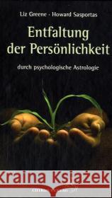 Die Entfaltung der Persönlichkeit : Durch psychologische Astrologie Greene, Liz Sasportas, Howard  9783899971309 Chiron