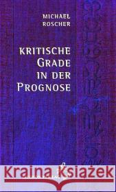 Kritische Grade in der Prognose Roscher, Michael   9783899971415 Chiron