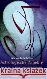 Astrologische Aspekte : Der Schlüssel zur Deutung der planetarischer Beziehungen Rudhyar, Dane Rudhyar, Leyla  9783899971545 Chiron