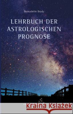 Lehrbuch der astrologischen Prognose Brady, Bernadette   9783899971903