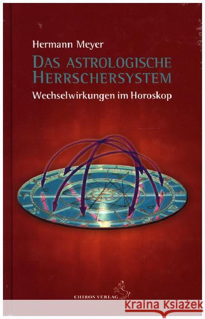 Das astrologische Herrschersystem : Wechselwirkungen im Horoskop Meyer, Hermann 9783899972351