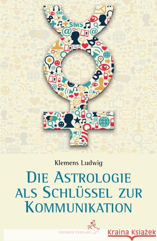 Astrologie als Schlüssel zur Kommunikation Klemens, Ludwig 9783899972887 Chiron