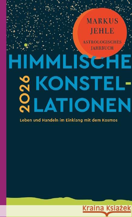 Himmlische Konstellationen 2026 Jehle, Markus 9783899973051
