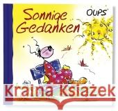 Oups - Sonnige Gedanken : Cartoons und Texte, die das Herz mit Sonne fluten Wolf, Conny Hörtenhuber, Kurt  9783900244910 Oups