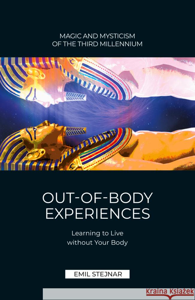 Out-Of-Body Experiences Stejnar, Emil 9783900721268 Stejnar Verlag