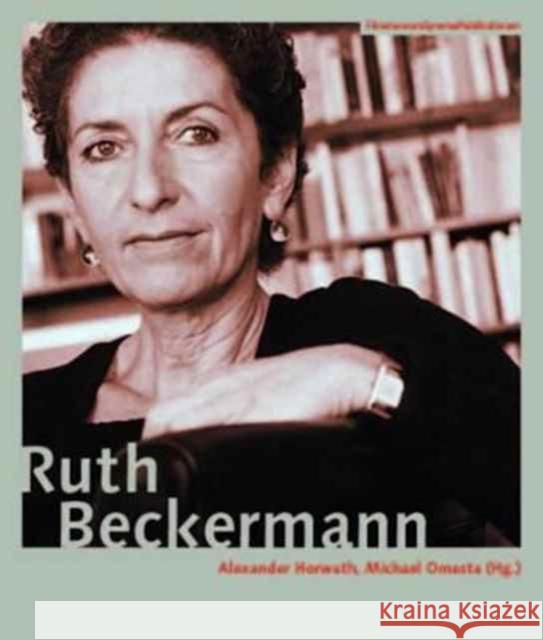 Ruth Beckermann [German-Language Edition] Horwath, Alexander 9783901644689