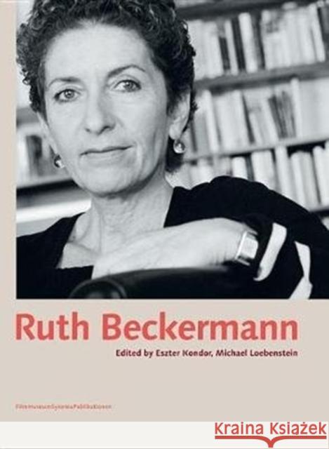 Ruth Beckermann Eszter Kondor Michael Loebenstein 9783901644801 Austrian Film Museum