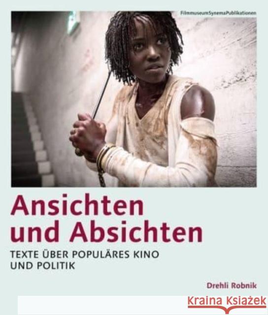 Ansichten Und Absichten [German-Language Edition]: Texte Über Populäres Kino Und Politik  9783901644894 Synema Gesellschaft Fur Film u. Medien