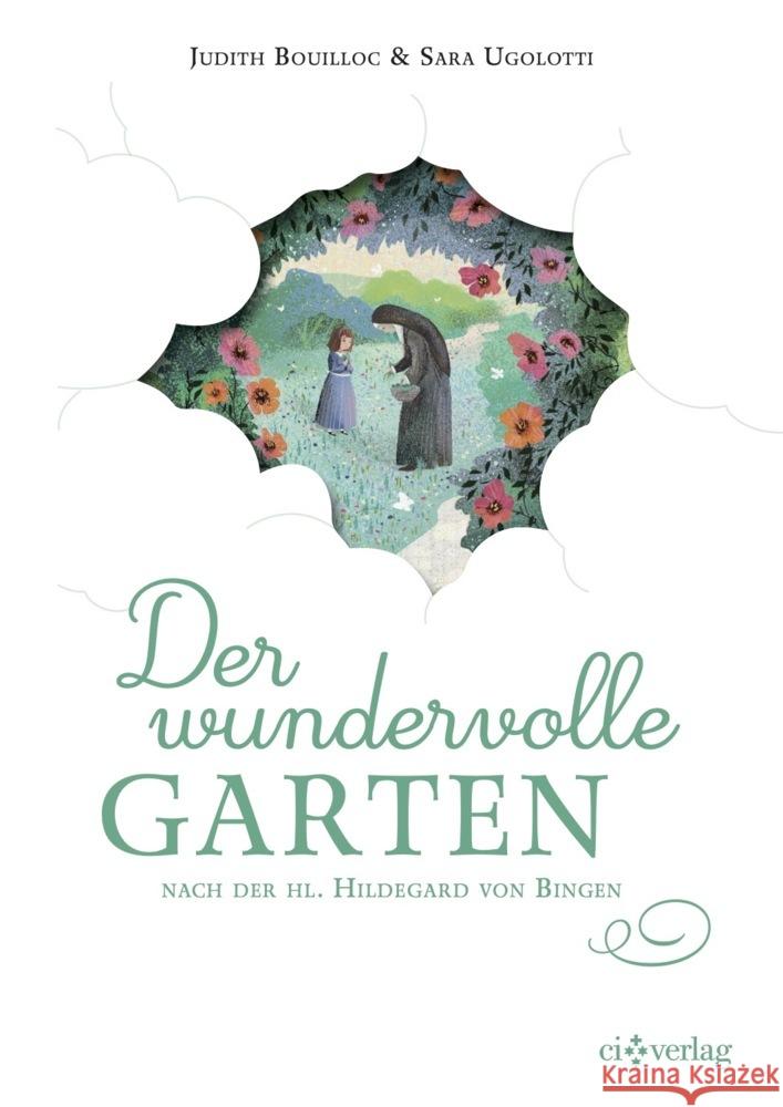 Der wundervolle Garten Bouilloc, Judith, Ugolotti, Sara 9783901797903 Verlag Christliche Innerlichkeit