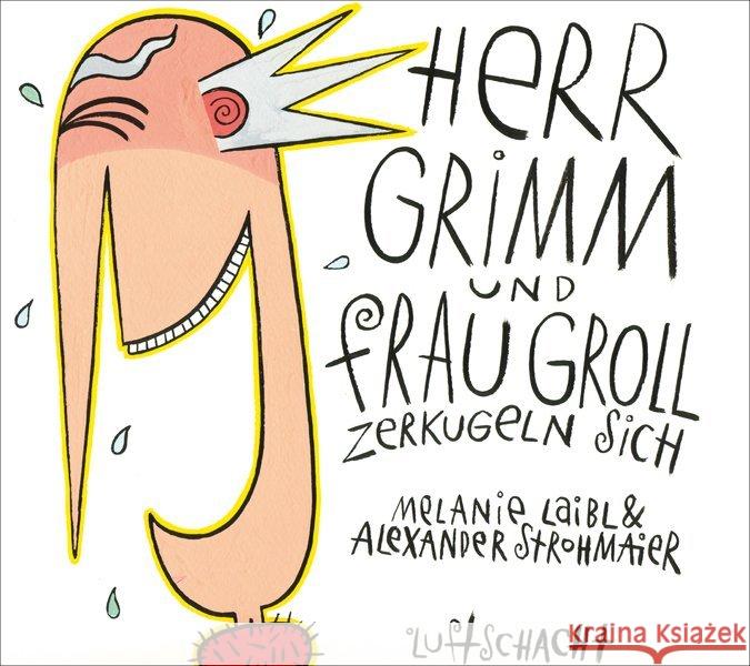 Herr Grimm und Frau Groll zerkugeln sich Laibl, Melanie Strohmaier, Alexander  9783902373632