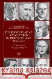 Die Konservative Revolution in Deutschland 1918-1932 : Ein Handbuch Mohler, Armin Weißmann, Karlheinz  9783902475022
