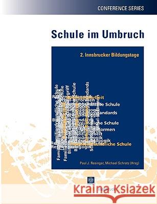 Schule im Umbruch: 2. Innsbrucker Bildungstage Resinger, Paul J. 9783902571809 Bod