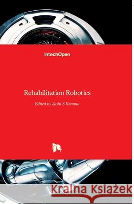 Rehabilitation Robotics Sashi S. Kommu 9783902613042