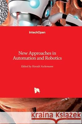 New Approaches in Automation and Robotics Harald Aschemann 9783902613264