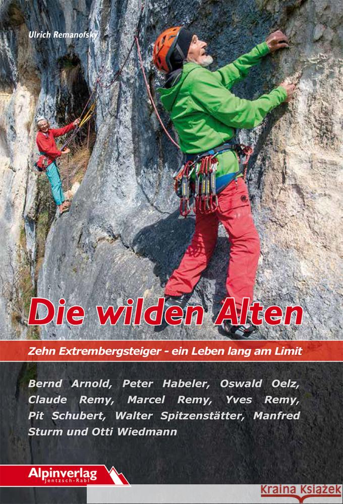 Die wilden Alten Remanofsky, Ulrich 9783902656308 Alpinverlag