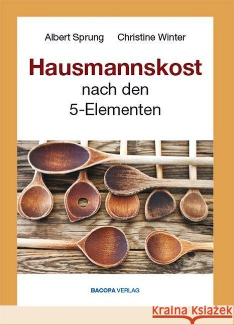 Hausmannskost nach den 5 Elementen Sprung, Albert; Winter, Christine 9783902735560