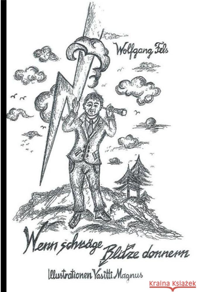 Wenn schräge Blitze donnern Fels, Wolfgang 9783902776761