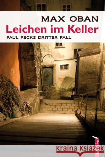 Leichen im Keller : Paul Pecks dritter Fall Oban, Max 9783902784360 Federfrei Verlag