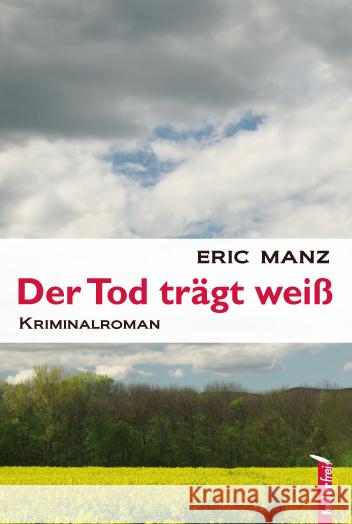 Der Tod trägt weiß Manz, Eric 9783902784407