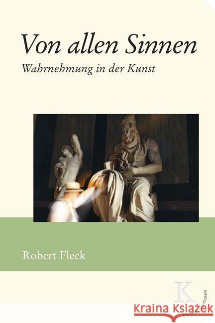 Von allen Sinnen : Wahrnehmung in der Kunst Fleck, Robert 9783902968098 Edition Konturen