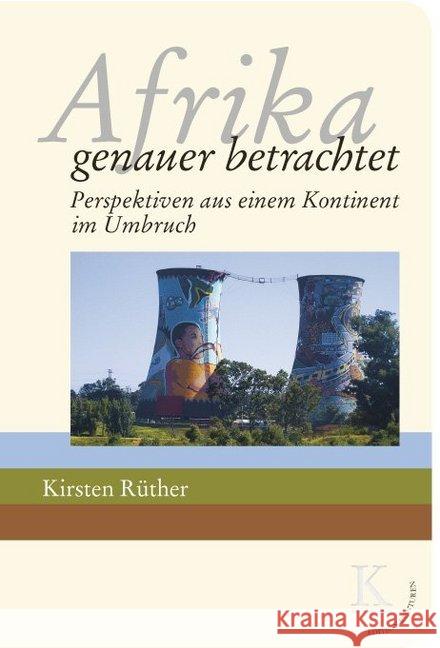 Afrika: genauer betrachtet : Perspektiven aus einem Kontinent im Umbruch Ruether, Kirsten 9783902968241 Edition Konturen