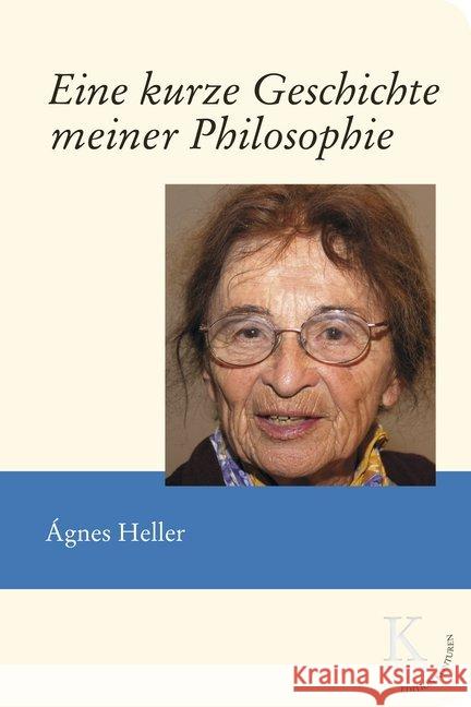 Eine kurze Geschichte meiner Philosophie Heller, Ágnes 9783902968258