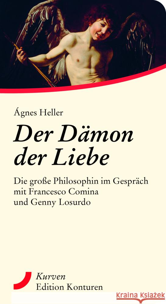 Der Dämon der Liebe Heller, Ágnes, Comina, Francesco, Losurdo, Genny 9783902968661 Edition Konturen