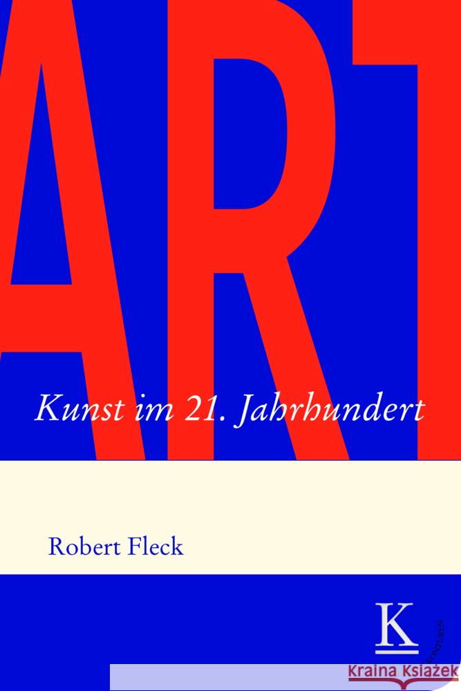 ART. Kunst im 21. Jahrhundert Fleck, Robert 9783902968692