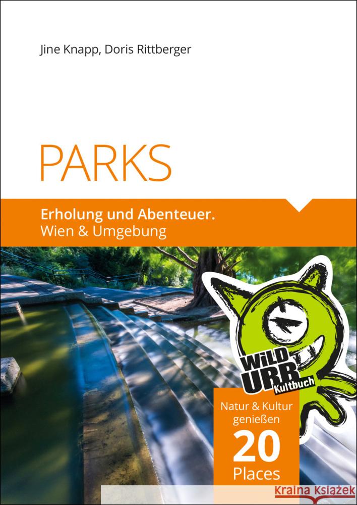 PARKS. Erholung und Abenteuer. Rittberger, Doris, Knapp, Jine 9783902999474