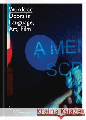 Words as Doors in Language, Art, Film Sandro Droschl 9783903004900 Verlag Für Moderne Kunst