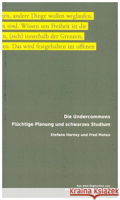 Die Undercommons : Flüchtige Planung und schwarzes Studium Harney, Stefano; Moten, Fred 9783903046078 transversal texts