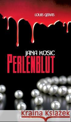 Jana Kosic - Perlenblut Louis Geras 9783903067981