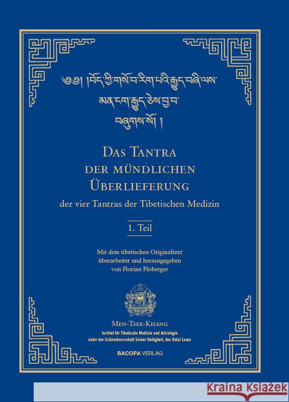 Das Tantra der mündlichen Überlieferung der vier Tantras der Tibetischen Medizin 1. Teil. Ploberger, Florian 9783903071971 Bacopa