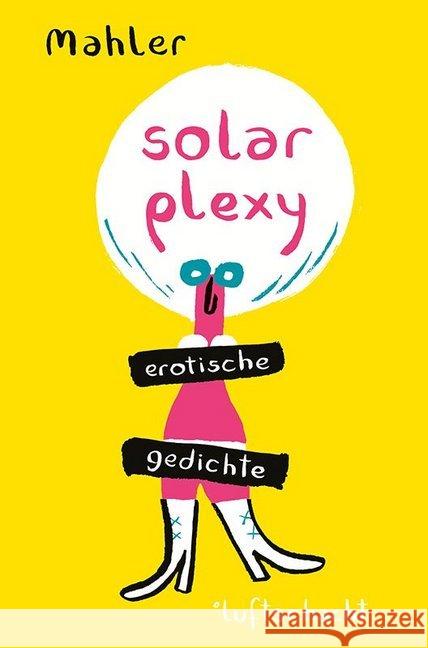 solar plexy : Erotische Gedichte Mahler, Nicolas 9783903081291 Luftschacht