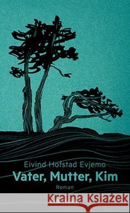 Vater, Mutter, Kim : Roman Evjemo, Eivind Hofstad 9783903081376